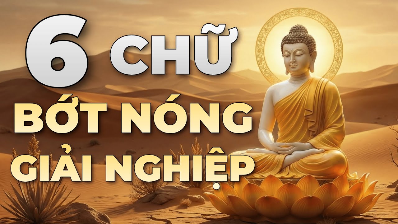 Lời Phật Dạy: Niệm Ngay 6 Chữ Này Sẽ KHÔNG GIẬN - KHÔNG OÁN | hóa giải NGHIỆP CHƯỚNG