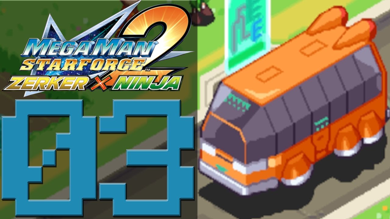 Megaman Starforce 2: Zerker x Ninja [Part 3] Bus Ride to Wilshire Hills!