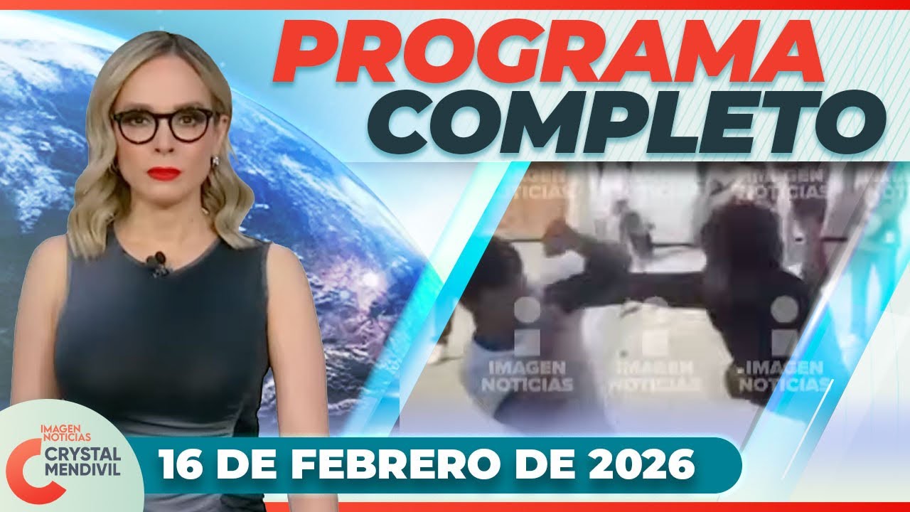 Noticias con Crystal Mendivil | Programa completo 16 de febrero de 2026