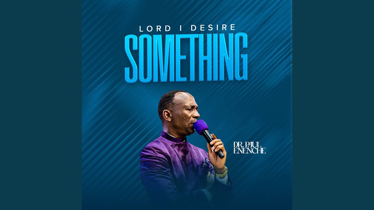 Lord I Desire Something