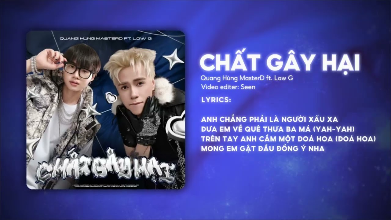 Chất Gây Hại - Quang Hùng MasterD ft. Low G | Lyric Video