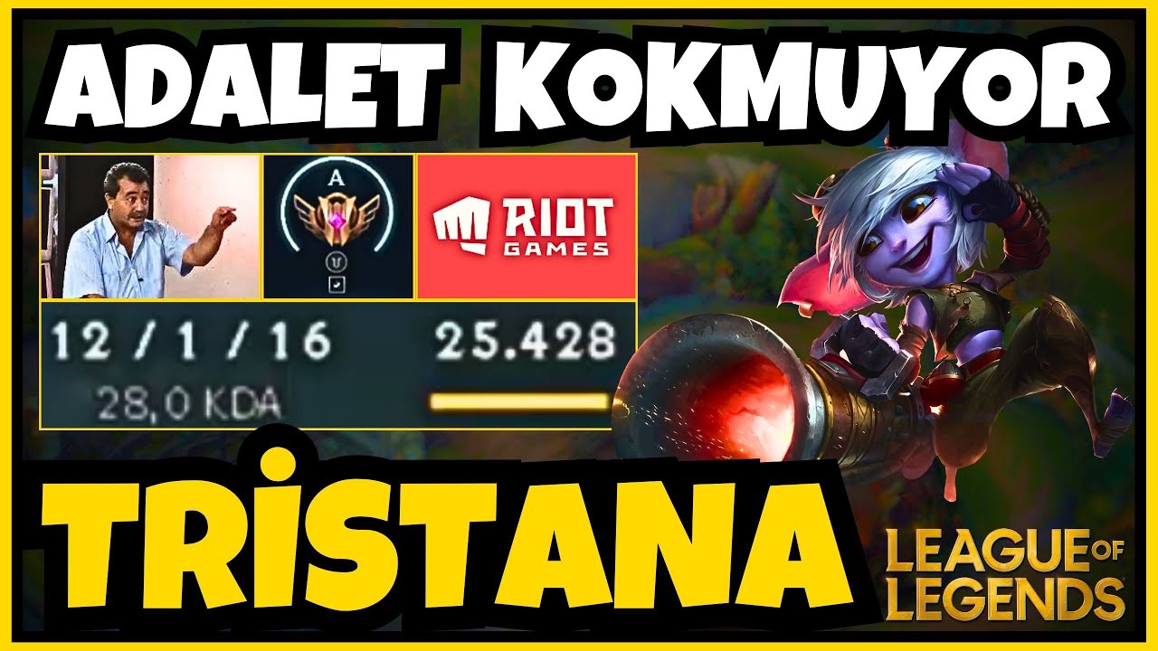 Sen Adaletli Olmak Zorundasın Riot Games 🫵 | Tristana | League of Legends