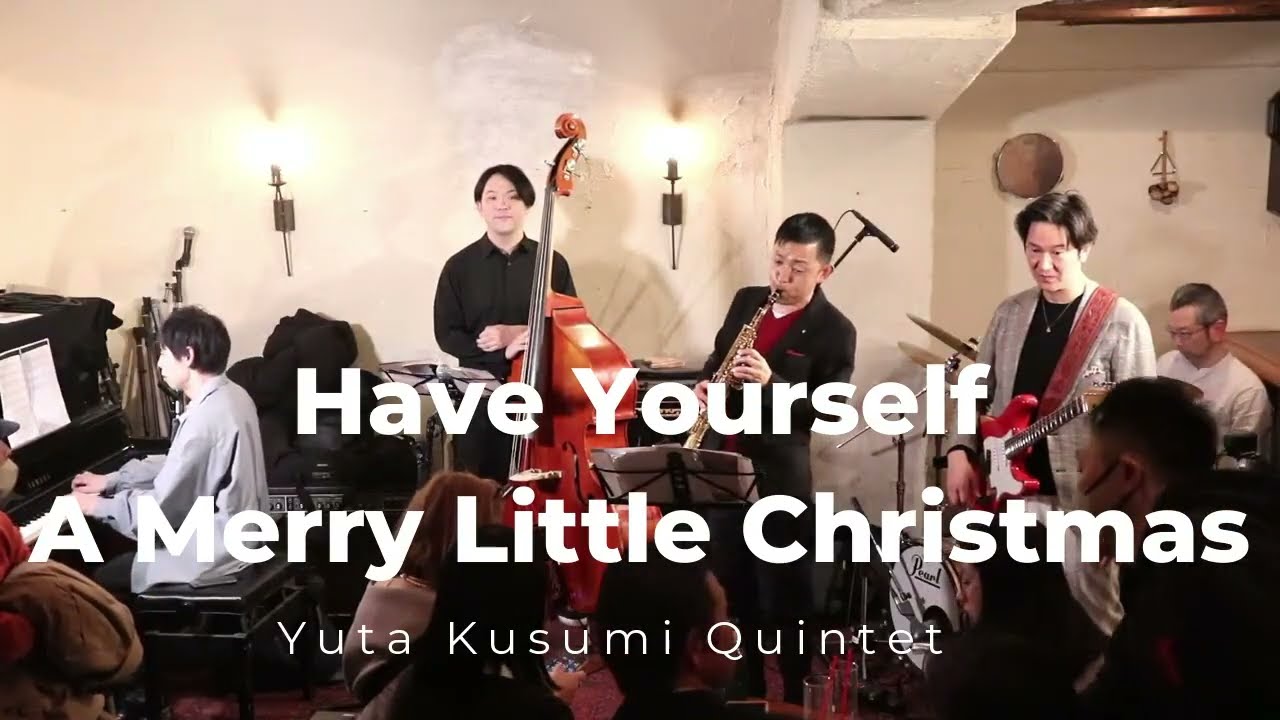 [Have Yourself A Merry Little Christmas] Yuta Kusumi Quintet atJiyu-gaokaHyphenTokyo Japan5thDec2025