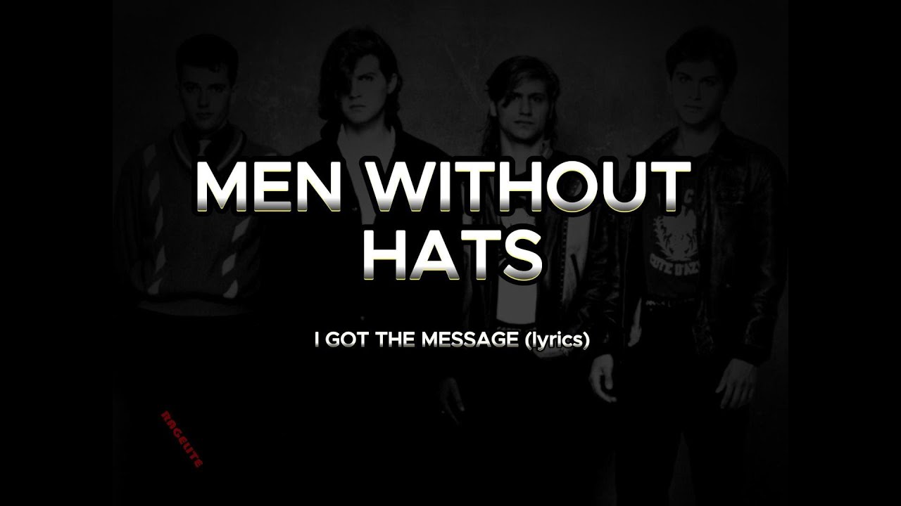 MEN WITHOUT HATS - I GOT THE MESSAGE lyrics HD