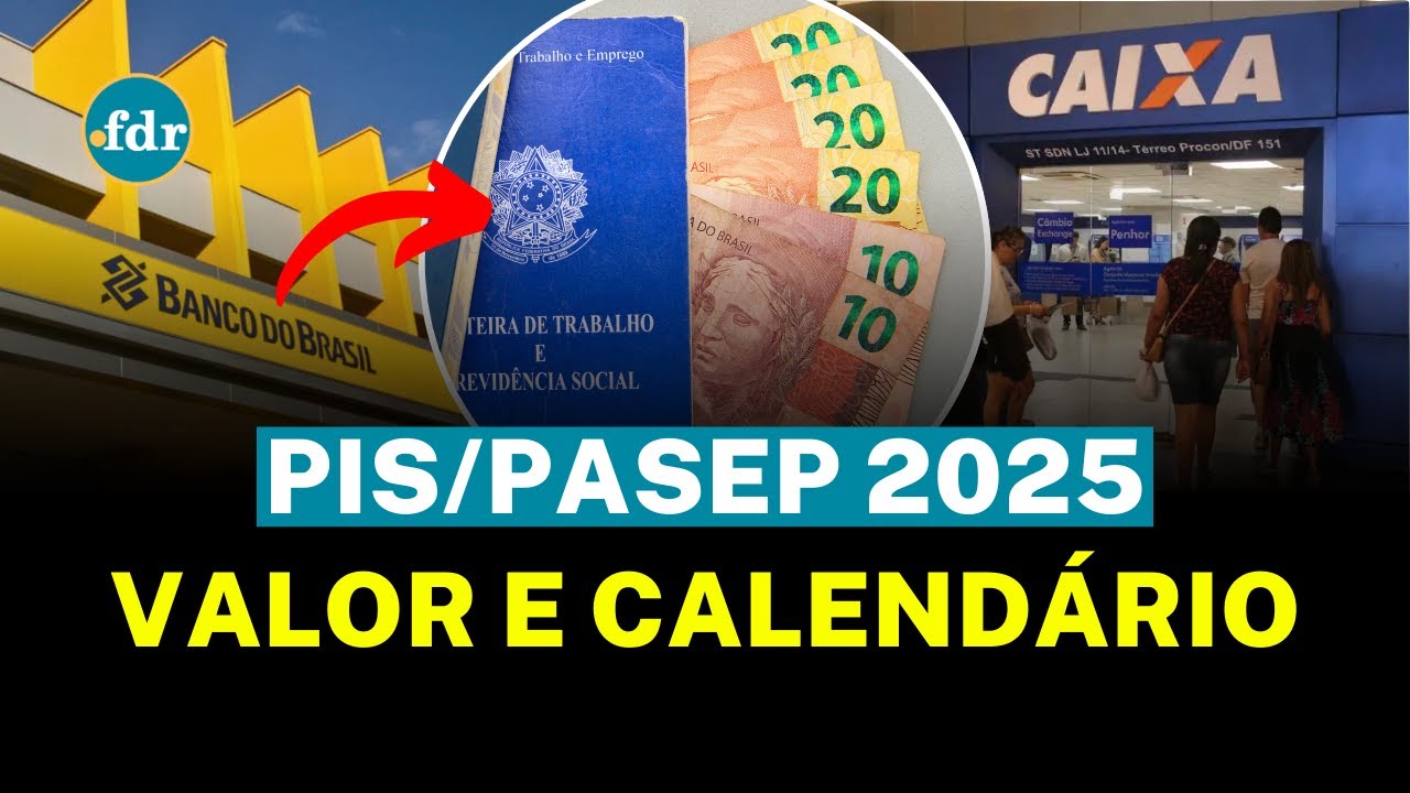 PIS/PASEP 2025: CALEND&Aacute;RIO DE PAGAMENTOS E VALOR LIBERADO! SAIBA QUANDO SACAR O SEU BENEF&Iacute;CIO!