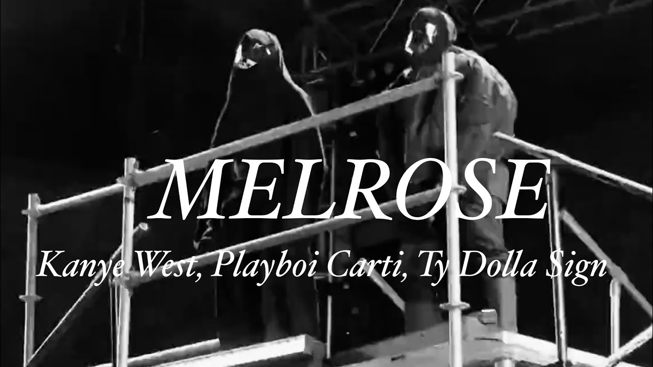 MELROSE (perfected)  - Kanye West, Playboi Carti, Ty Dolla $ign