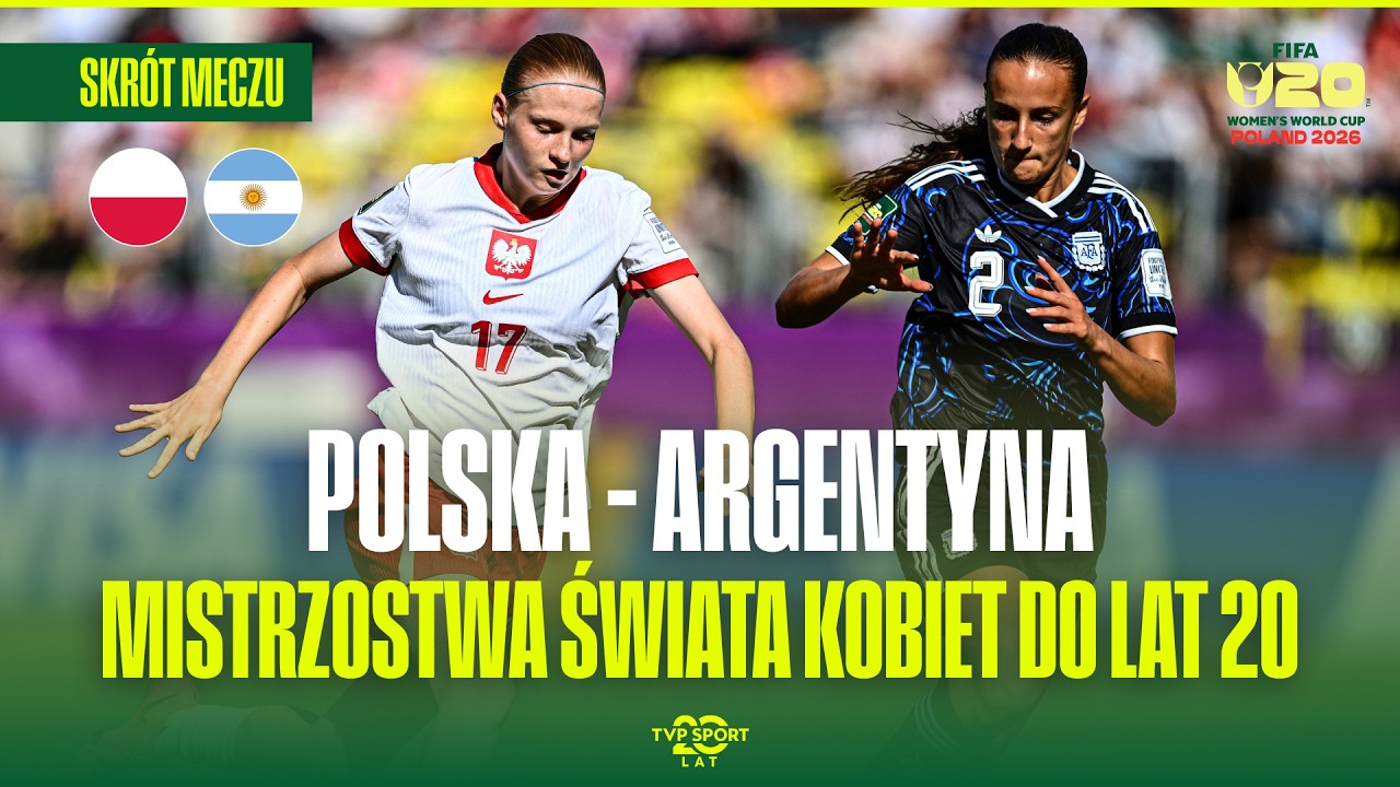 SKR&Oacute;T: POLSKA - ARGENTYNA | MŚ KOBIET U20. POLKI ZACZYNAJĄ MUNDIAL!