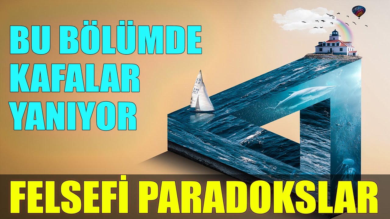 Bu Bölümde Kafanız Yanacak! | FELSEFİ PARADOKSLAR