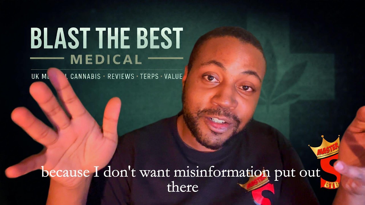 Introduction to UK Medical Cannabis with Master S BTB | BLAST THE BEST MEDICAL