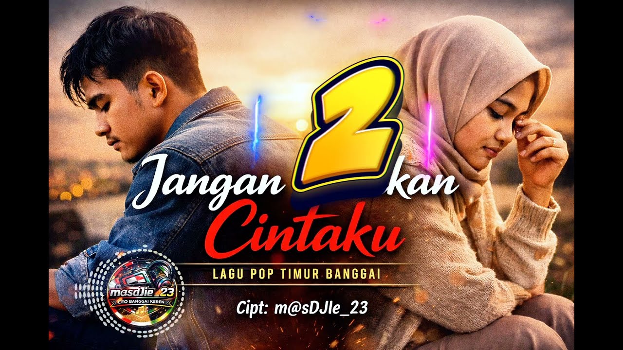Jangan Duakan Cintaku 💔 | Lagu Pop Timur Banggai Terbaru 2026 | Cipt. m@sDJIe_23