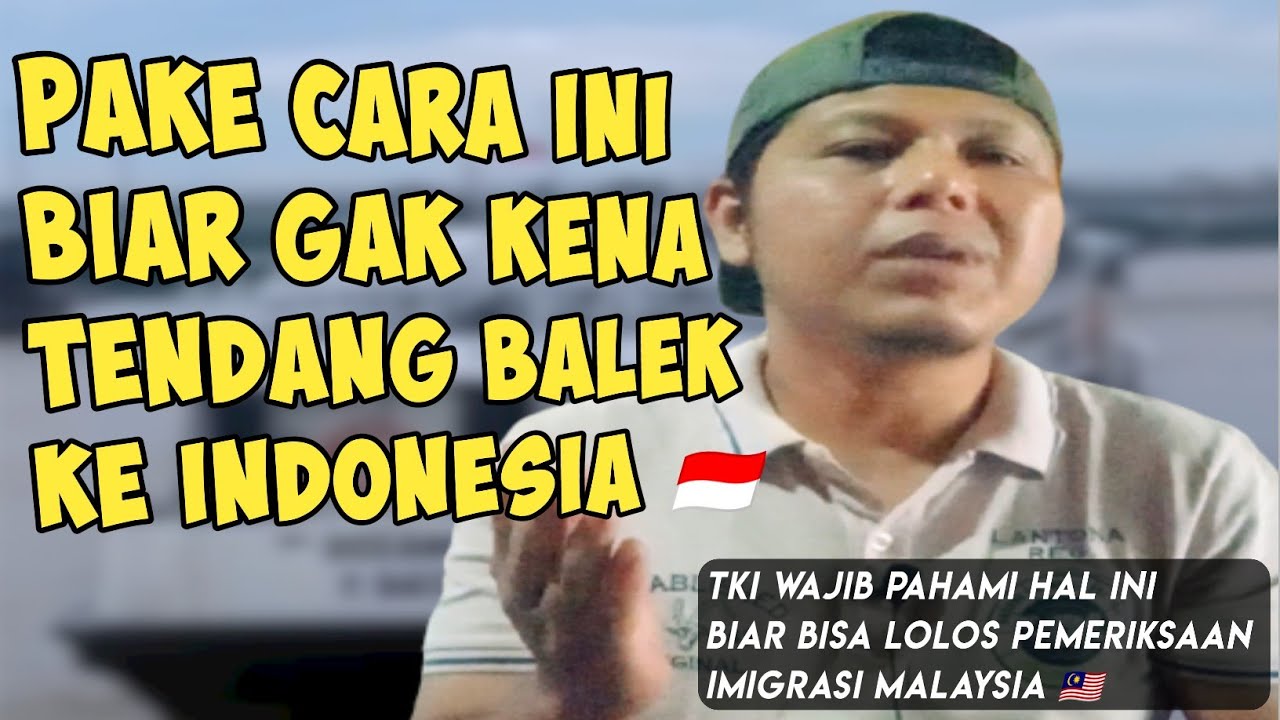 CARA LOLOS PEMERIKSAAN IMIGRASI MALAYSIA | TIPS MASUK MALAYSIA DENGAN AMAN
