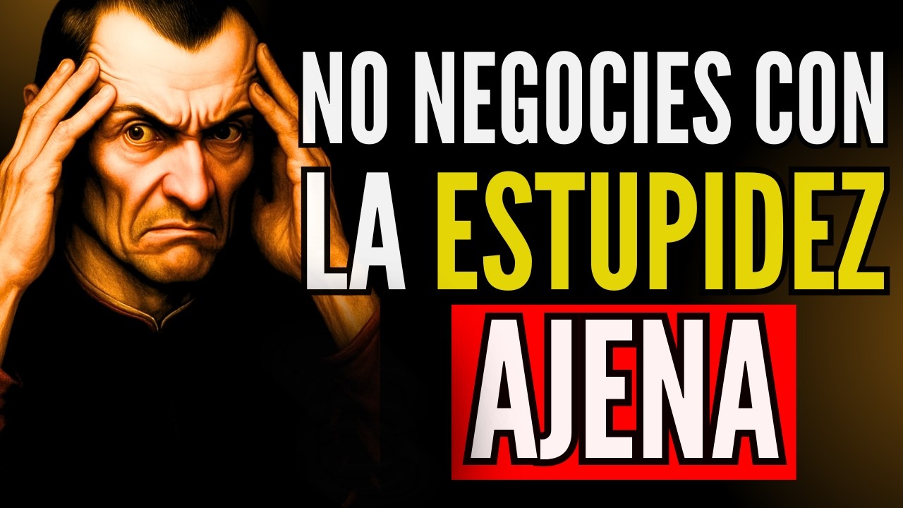 Cómo Protegerte de los Idiotas Que Te Rodean – Maquiavelo