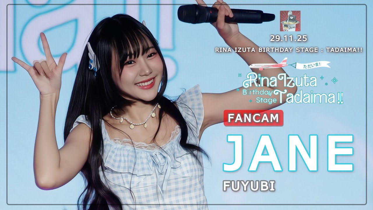 Fancam Jane Fuyubi @ Rina Izuta Birthday Stage : Tadaima!! (29.11.25)