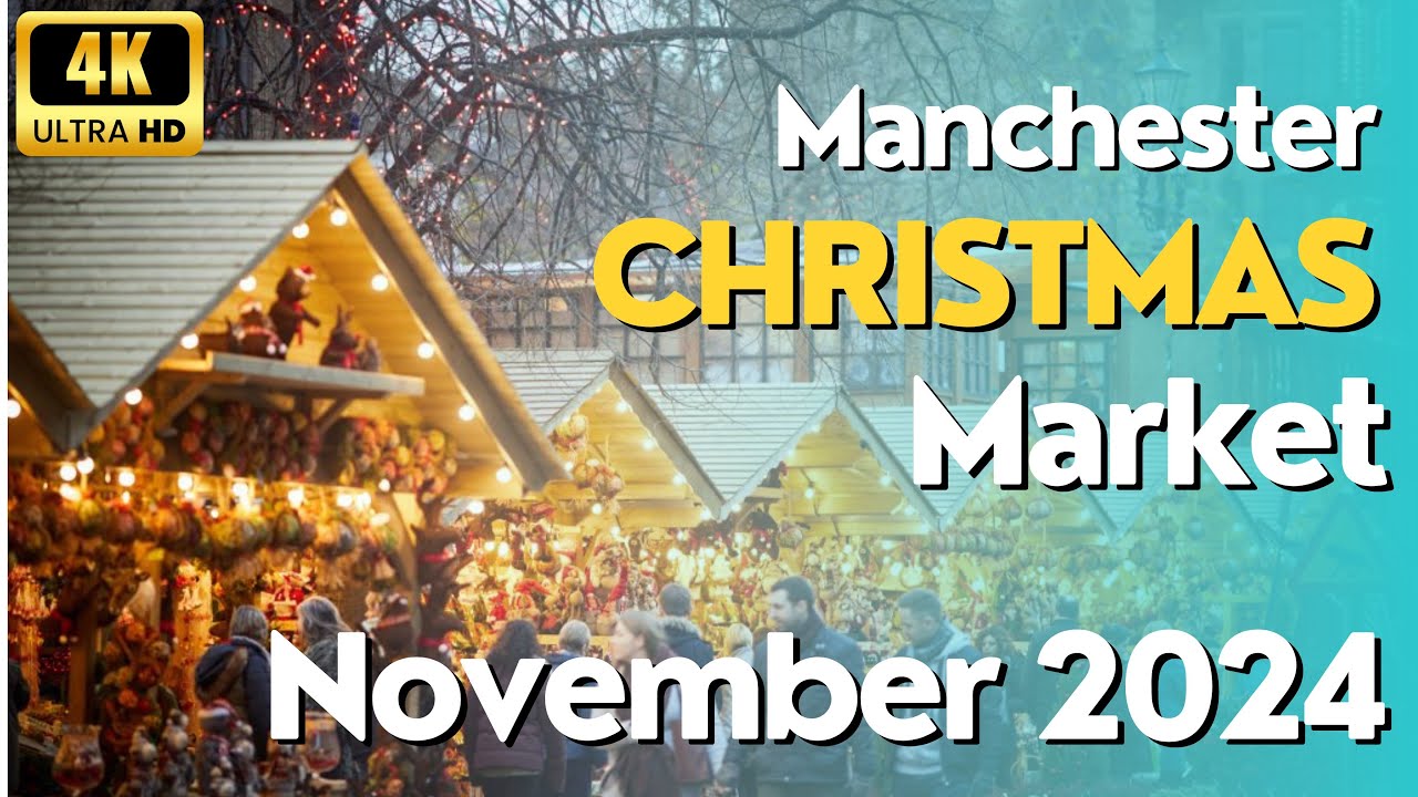 Discover the Magic of Manchester’s Iconic Christmas Market! --- November 2024 | 4K | HDR