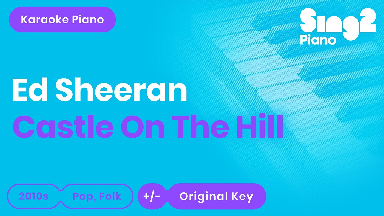 Ed Sheeran - Castle On The Hill (Piano Karaoke)