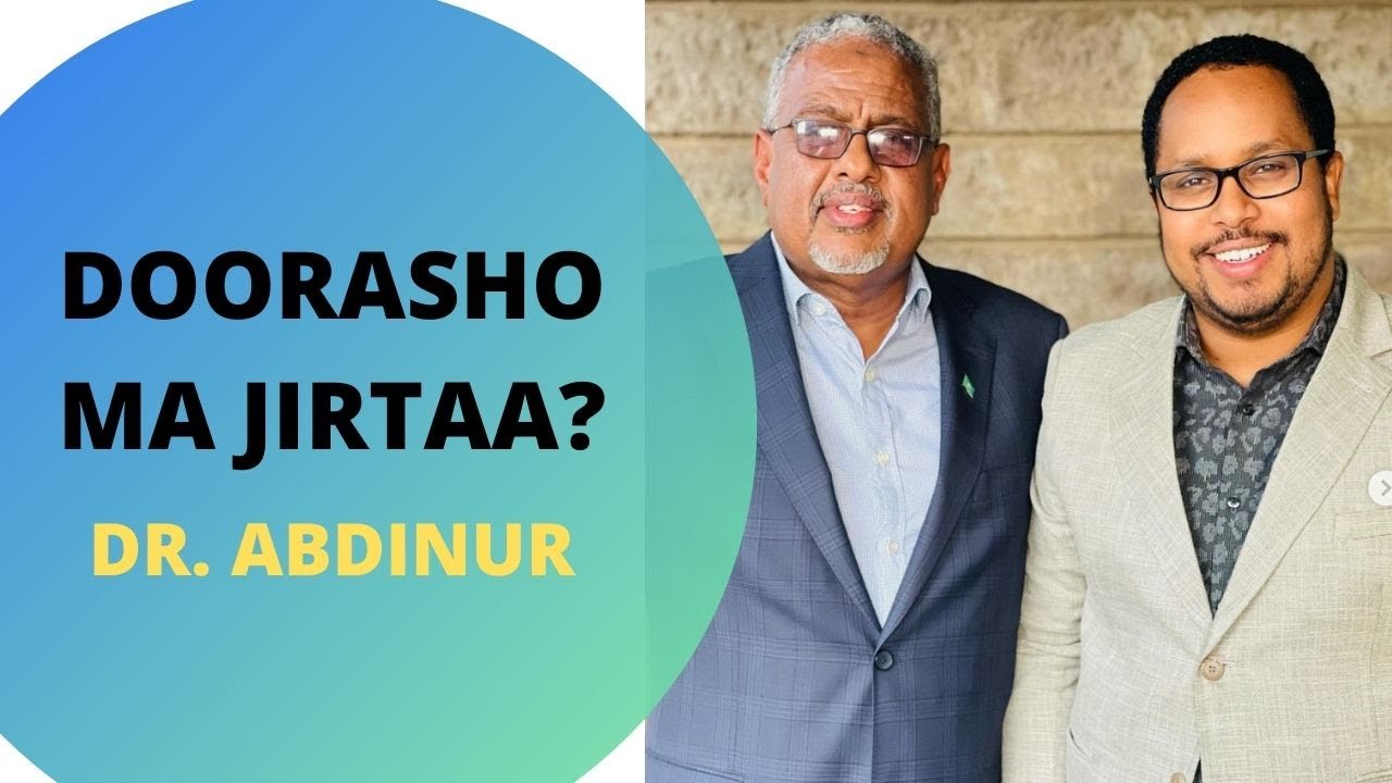 DR ABDINUR SH MOHAMED DOORASHO MA JIRTAA?