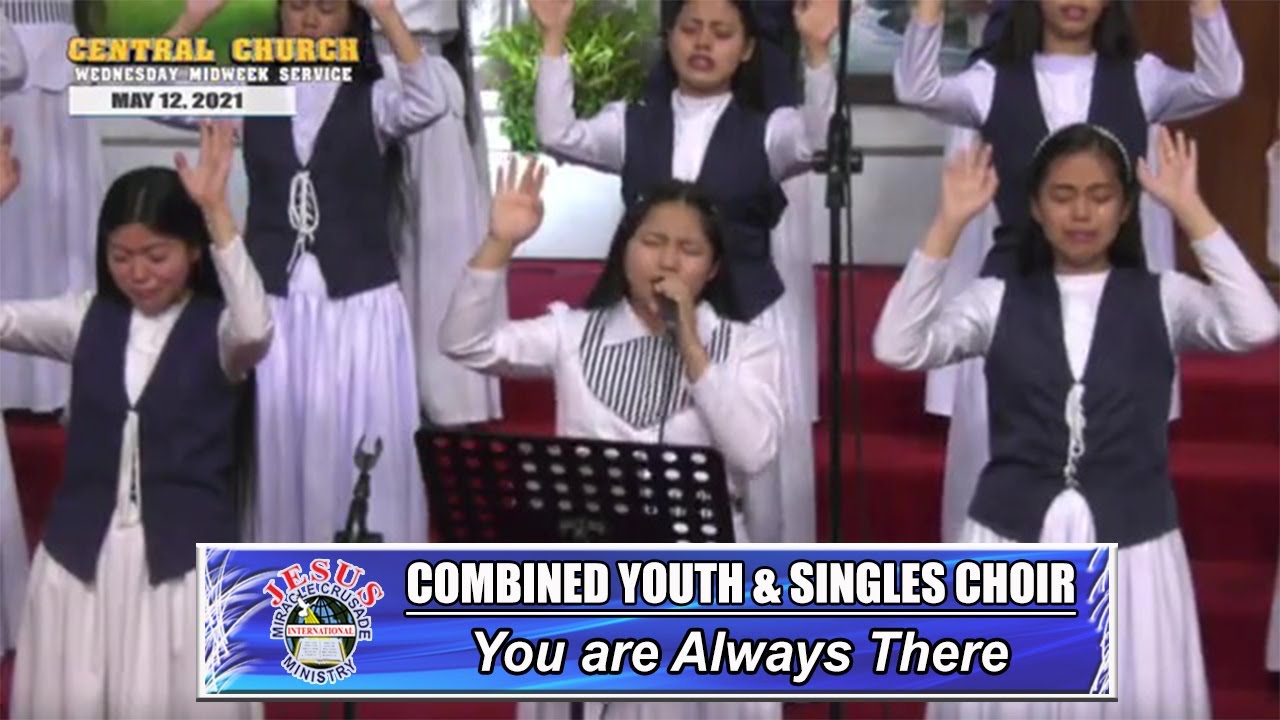 JMCIM | You are Always There | Combined Youth & Singles Choir | May 12, 2021