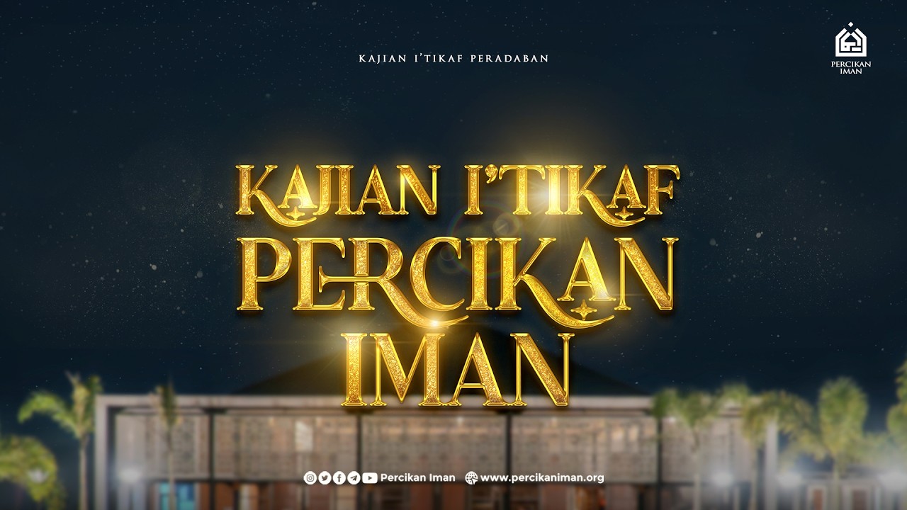 [LIVE KAJIAN ITIKAF] Menjadi Manusia Yang Terdidik - Ust. Dr. Nurmawan, M.M. | Sabtu, 14 Maret 2026
