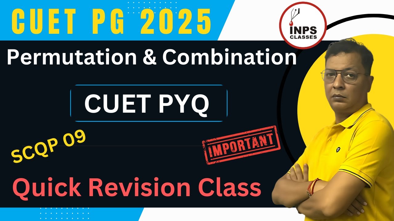 CUET PG | P & C PYQs | Permutation & Combination | SCQP 09 | By Nitin Sir | INPS Classes