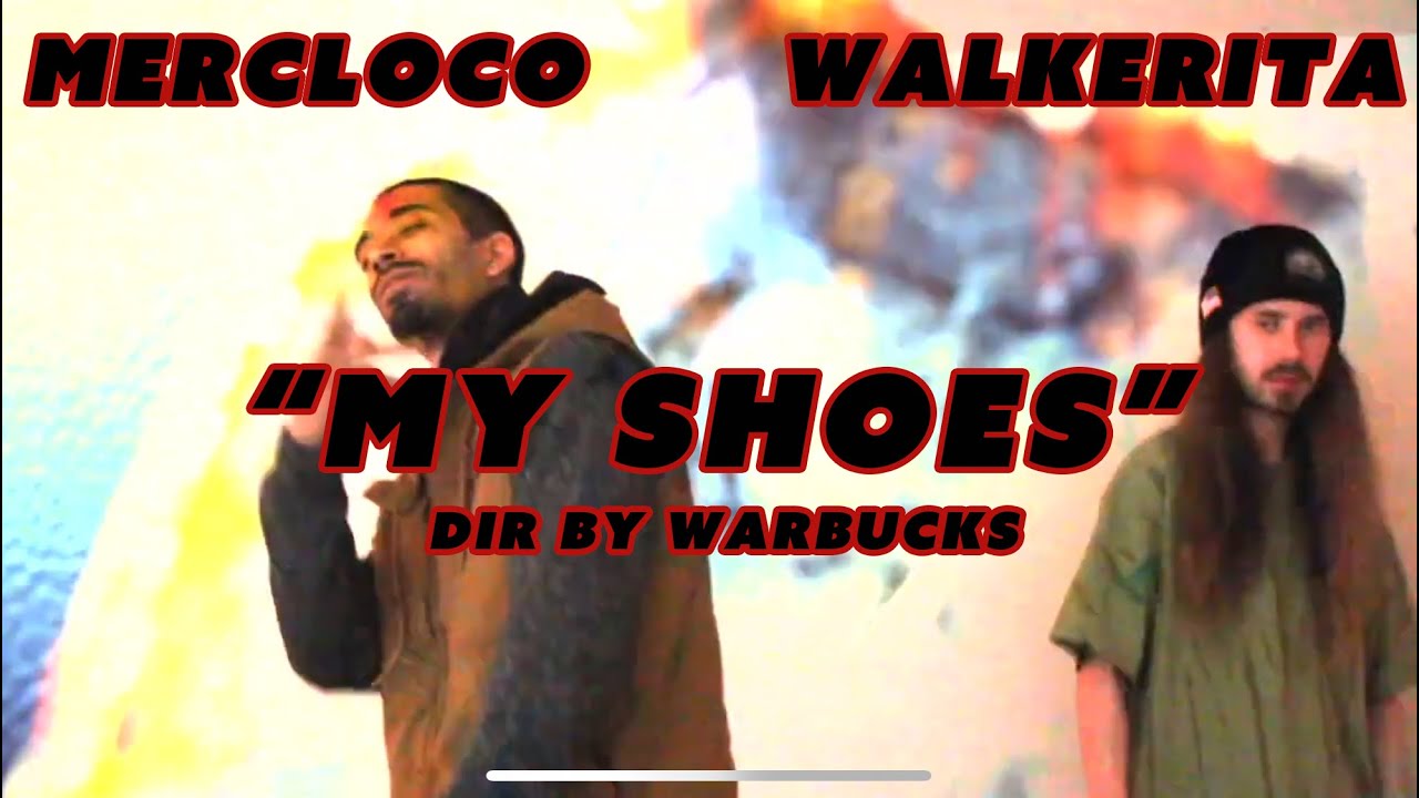Walkerita X MercLoco - My Shoes (VIDEO)