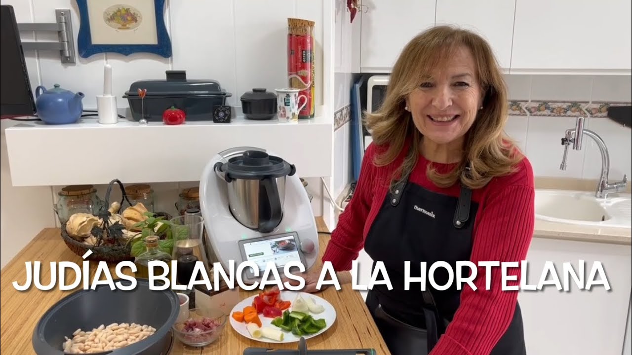 Judías blancas a la hortelana con Thermomix/Receta realizada por Justa Molina #justamolinathermomix