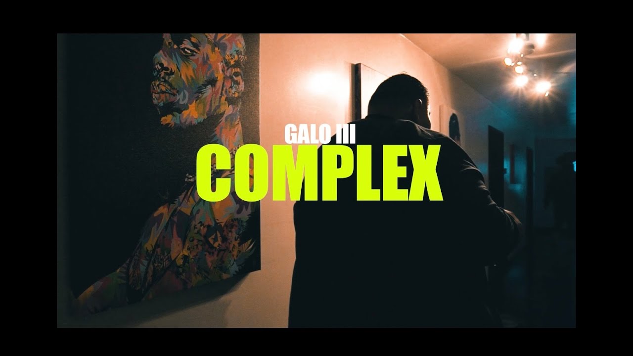 GALO III - COMPLEX  [OFFICIAL MUSIC VIDEO]