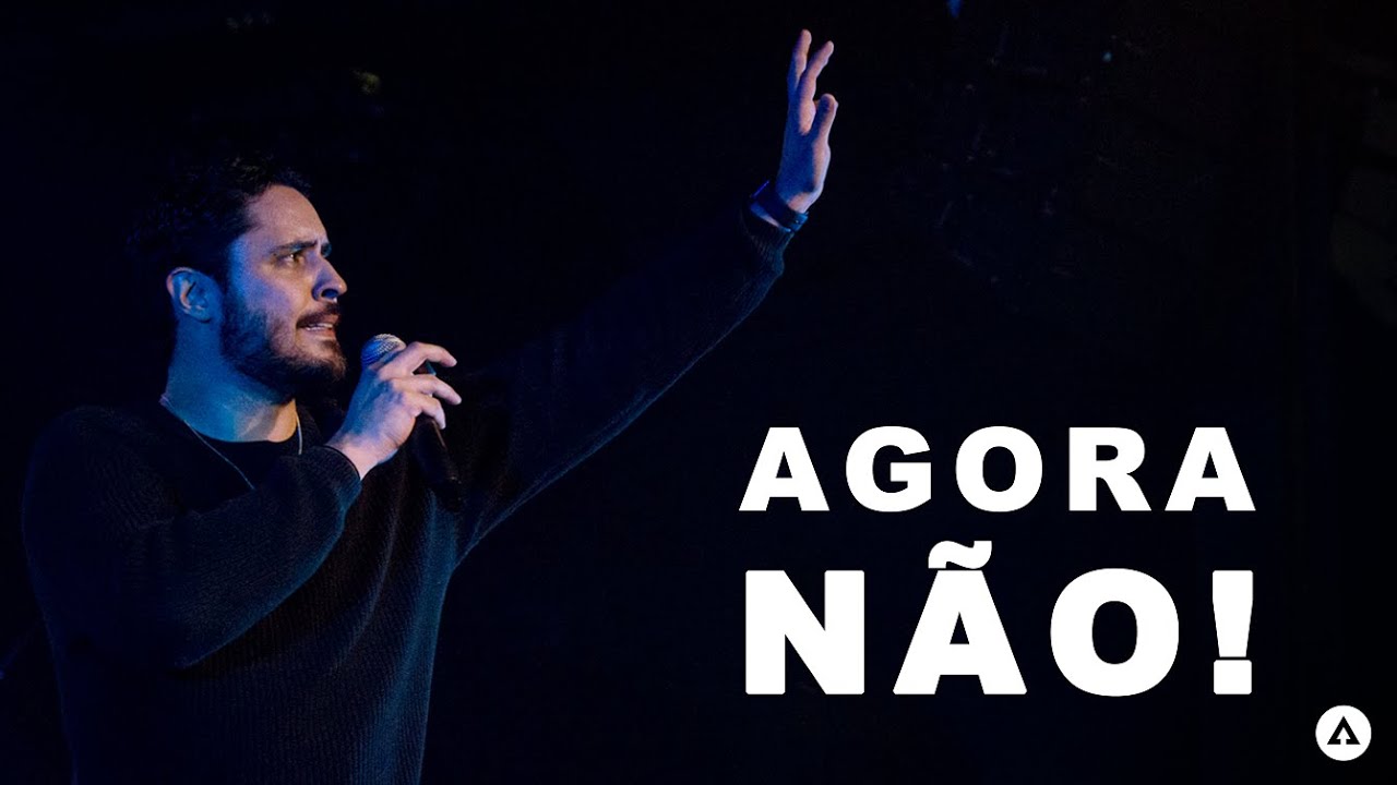 Agora Não! | Pr. Rodrigo Soeiro