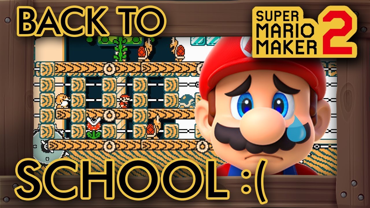Super Mario Maker 2 - Mario Goes Back to School :(