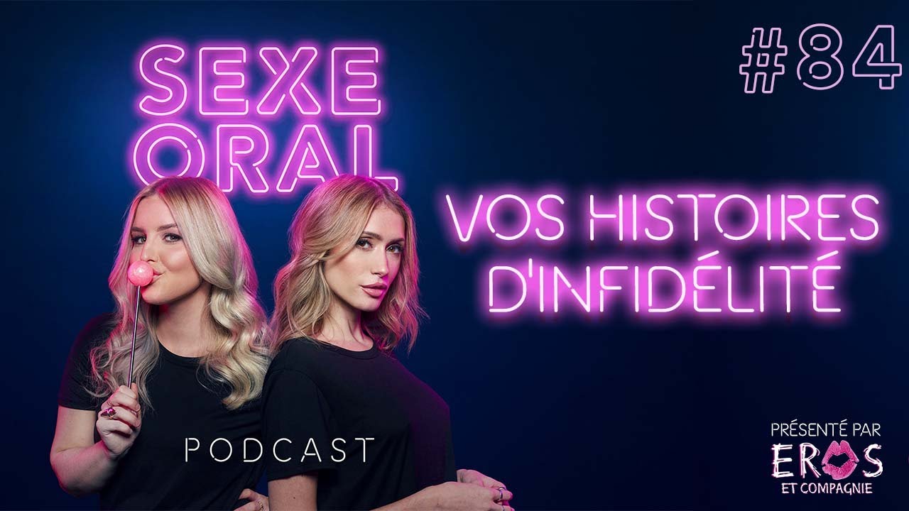 Sexe Oral #84 - Vos histoires d'infidélité