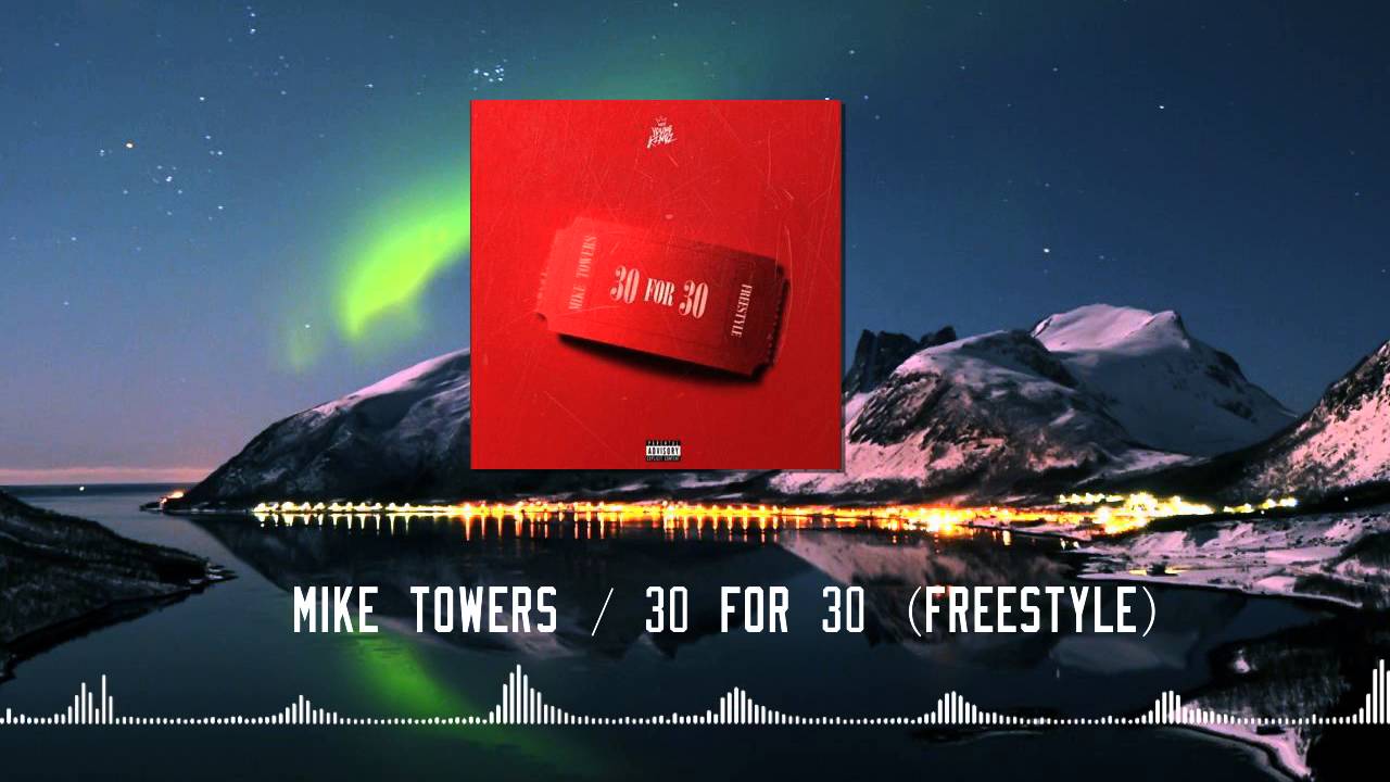 Mike Towers  / 30 For 30 (Freestyle)
