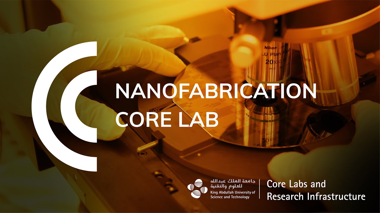 KAUST Nanofabrication Core Lab