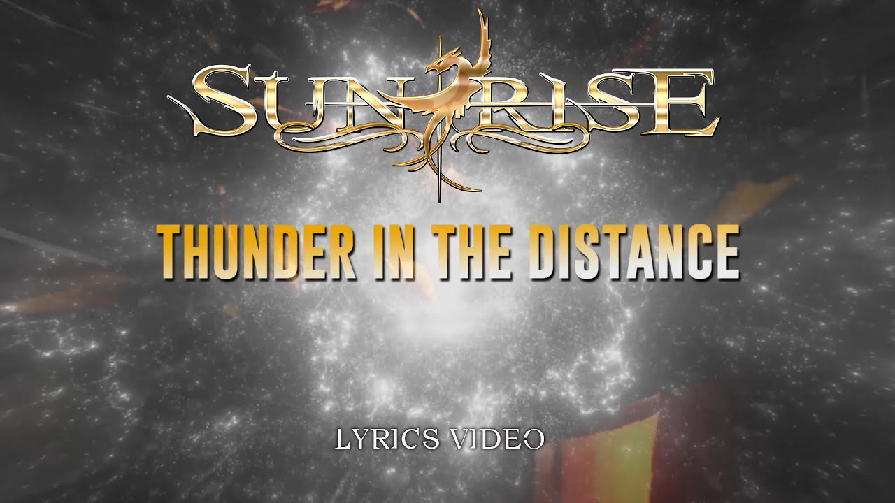 SUNRISE - Thunder In The Distance (Single,  Official lyrics video)