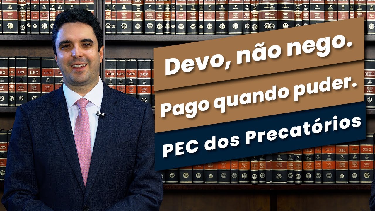 Entenda a PEC dos Precatórios, Proposta de Emenda à Constituição 23/21 do Poder Executivo.
