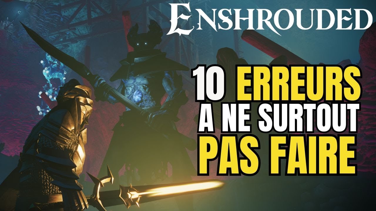 10 ERREURS A NE PAS FAIRE DANS ENSHROUDED POUR BIEN DEBUTER  [ GUIDE ]