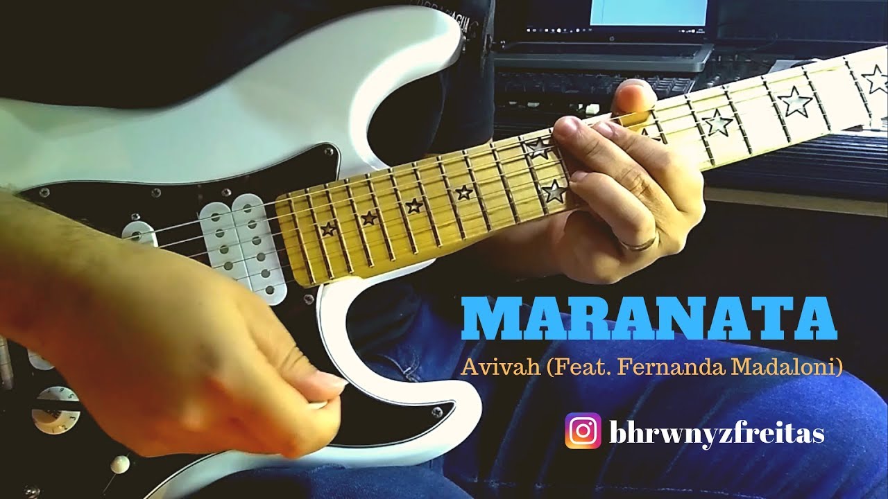 Maranata | Avivah (Feat. Fernanda Madaloni) - Guitar Cover - Instrumental (Brunis Freitas)