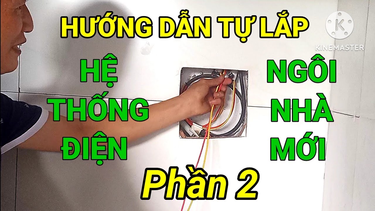 Hướng dẫn tự lắp điện cho ngôi nhà mới, phần 2