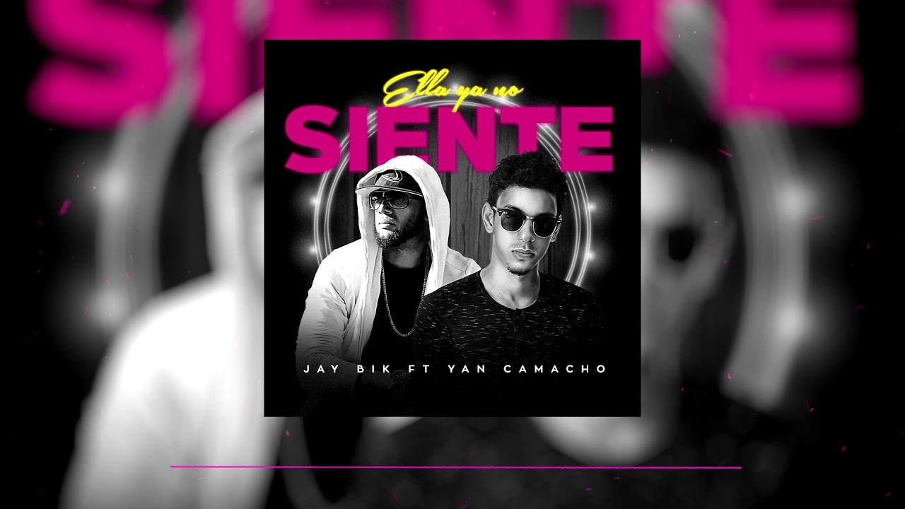 Jay Bik - Ella Ya No Siente Ft. Yan Camacho