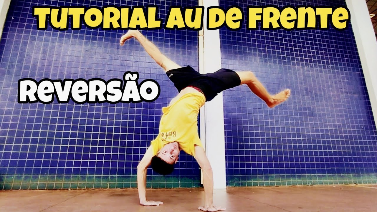 TUTORIAL AU DE FRENTE / REVERSÃO / AU DE COLUNA PRA FRENTE / AU PRA FRENTE