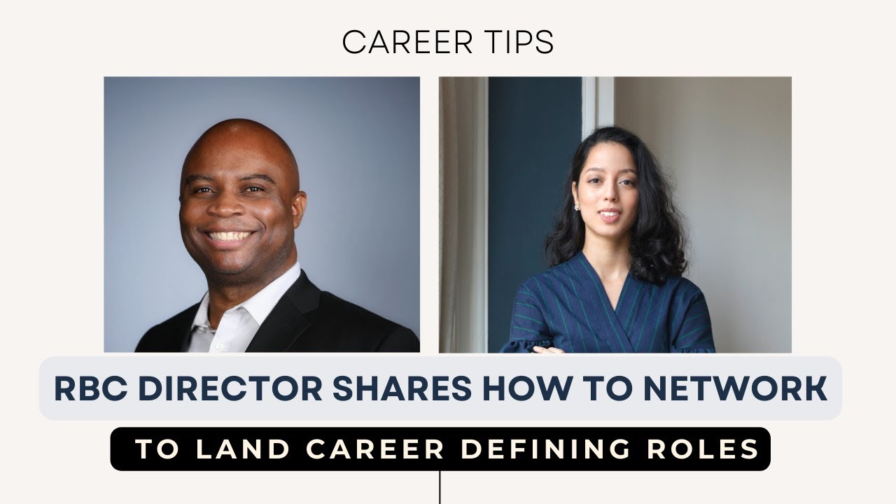 RBC Director shares how to NETWORK with authenticity and FIND MENTORS to land career defining jobs