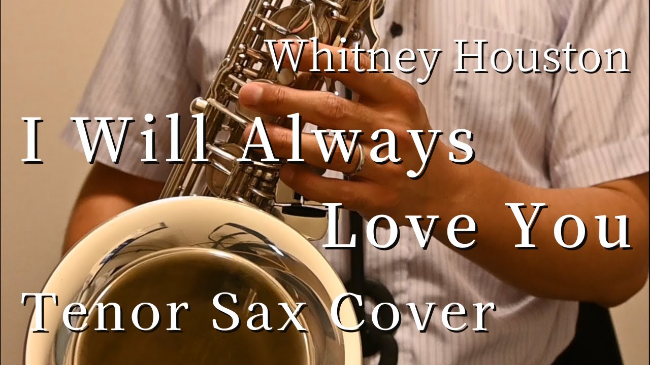 【テナーサックス】I Will Always Love You (Whitney Houston) - Tenor Sax Cover