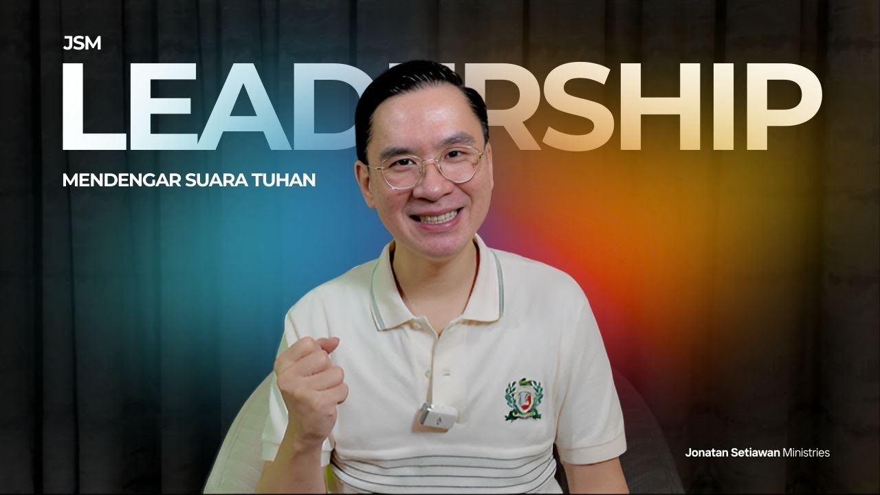 MENDENGAR SUARA TUHAN - JSM Leadership | Ps. Jonatan Setiawan