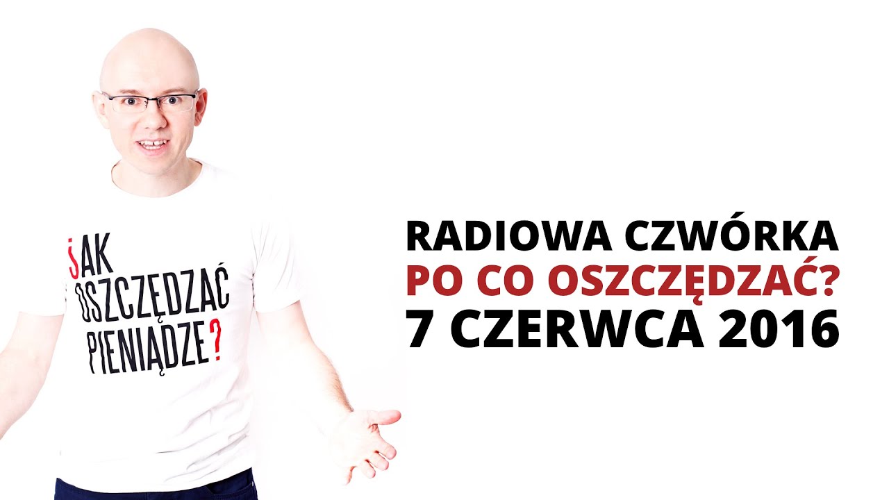 Po co oszczędzać i jak to robić - Michał Szafrański w Czwórce