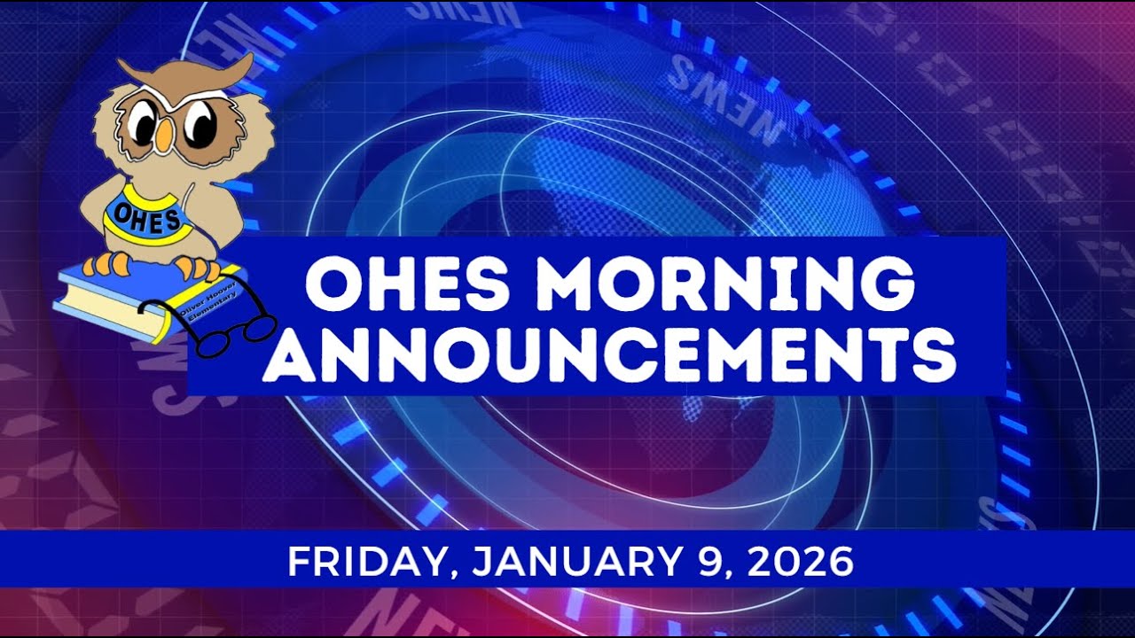 OHES MORNING ANNOUNCEMENTS  1/9/26
