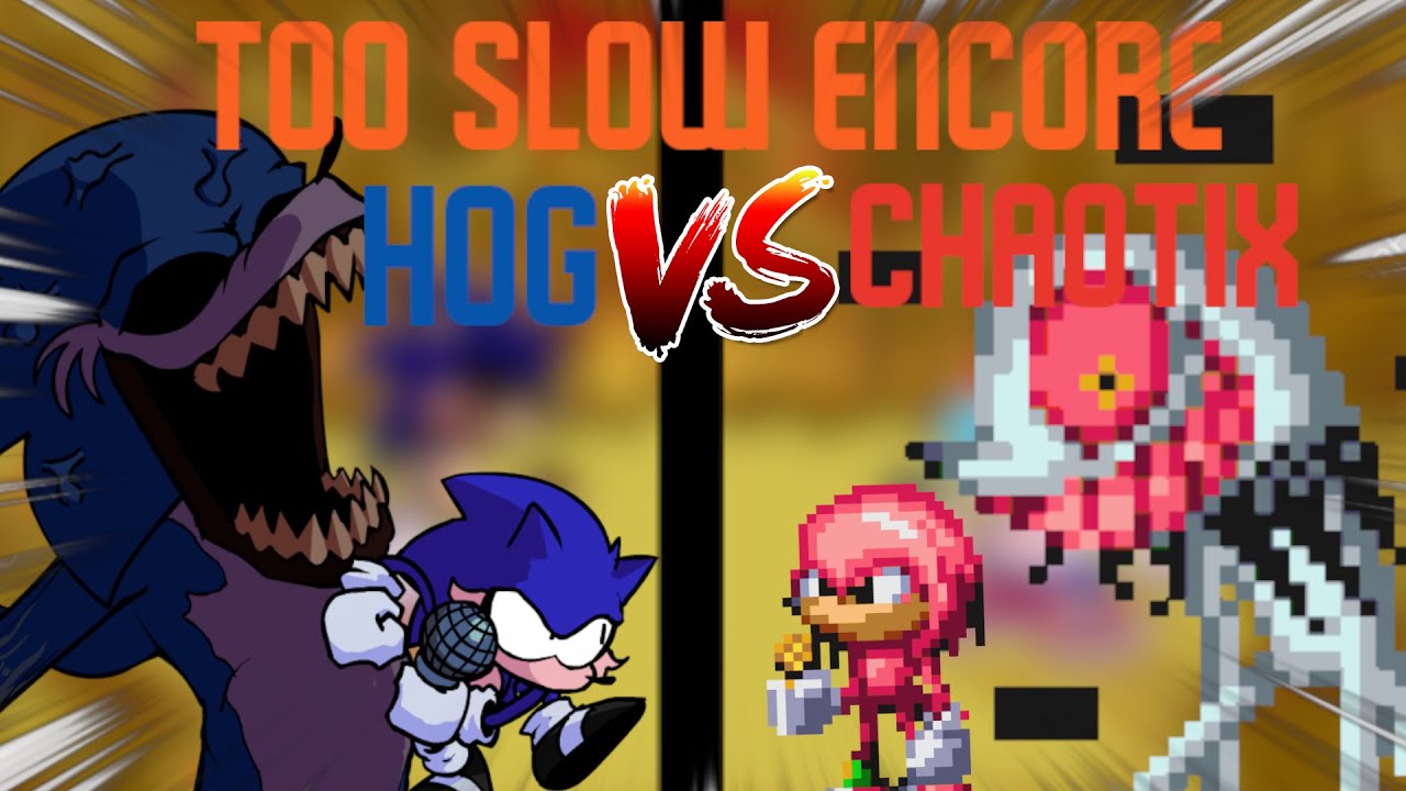 FNF Too Slow Encore But Hog and Chaotix Sings It (FNF Cover)