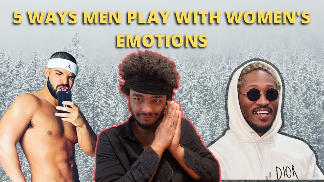 5 Ways Men Play With Women's Emotions
