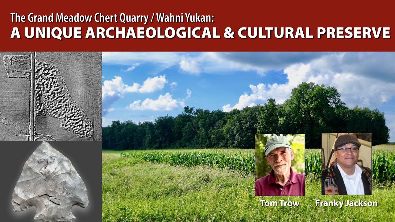 The Grand Meadow Chert Quarry / Wahni Yukan: A Unique Archaeological and Cultural Preserve