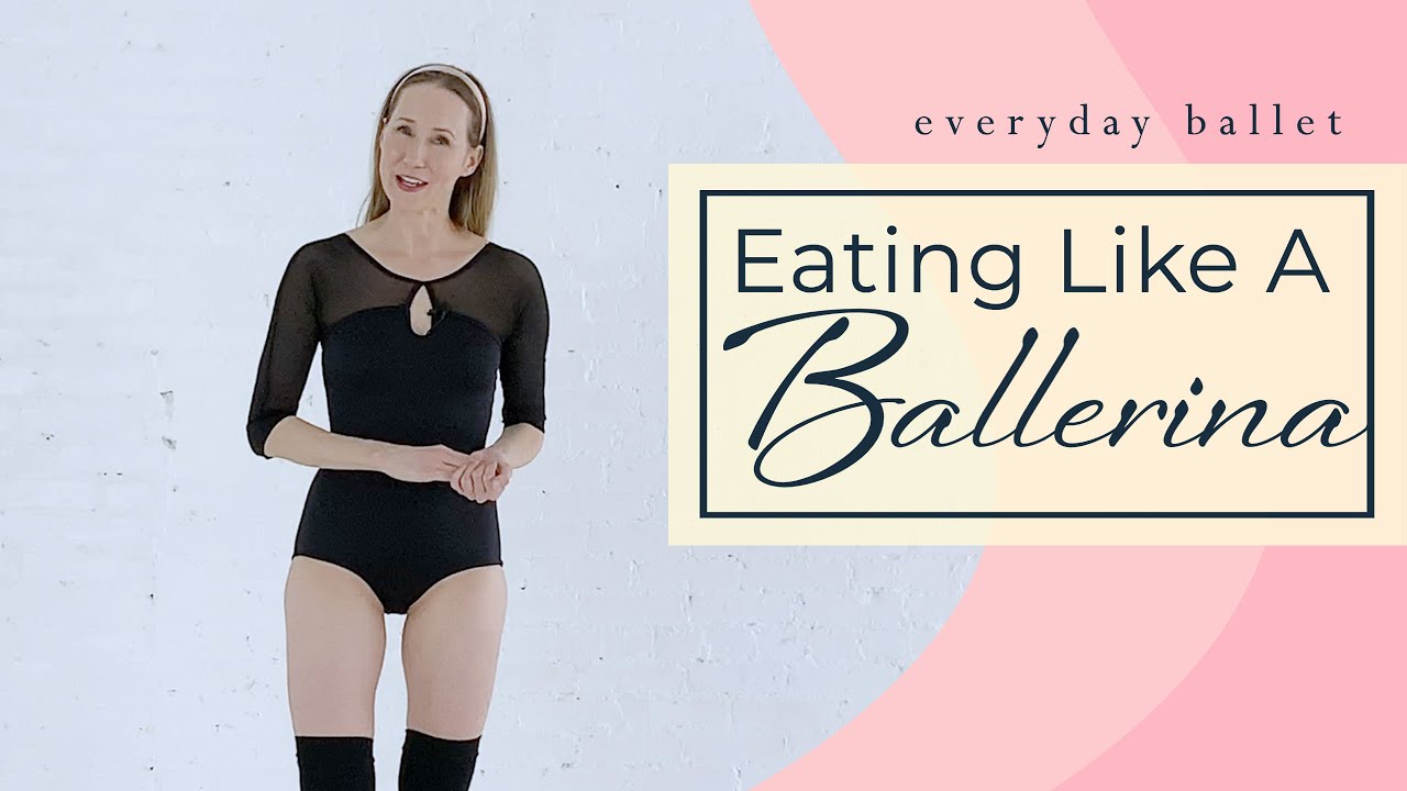 EATING LIKE A BALLERINA