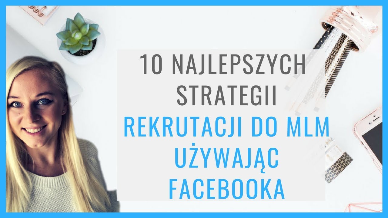 10 najlepszych strategii rekrutacji do MLM używając Facebooka