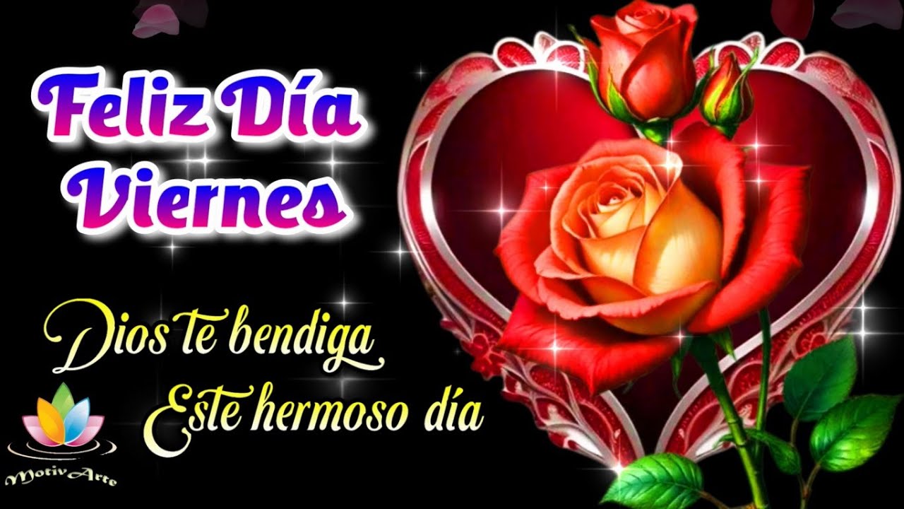 Feliz Día Viernes PARA TI Buenos días Viernes Feliz Fin de Semana #motivarte11
