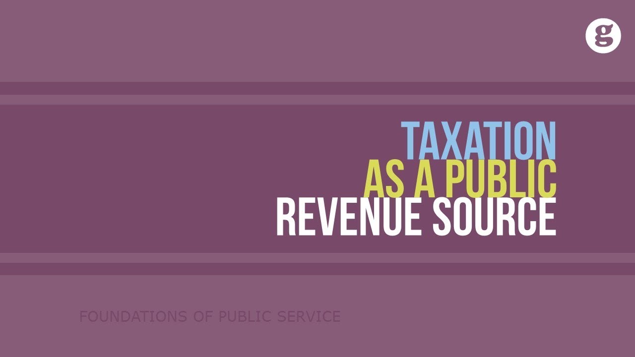 Taxation as a Public Revenue Source